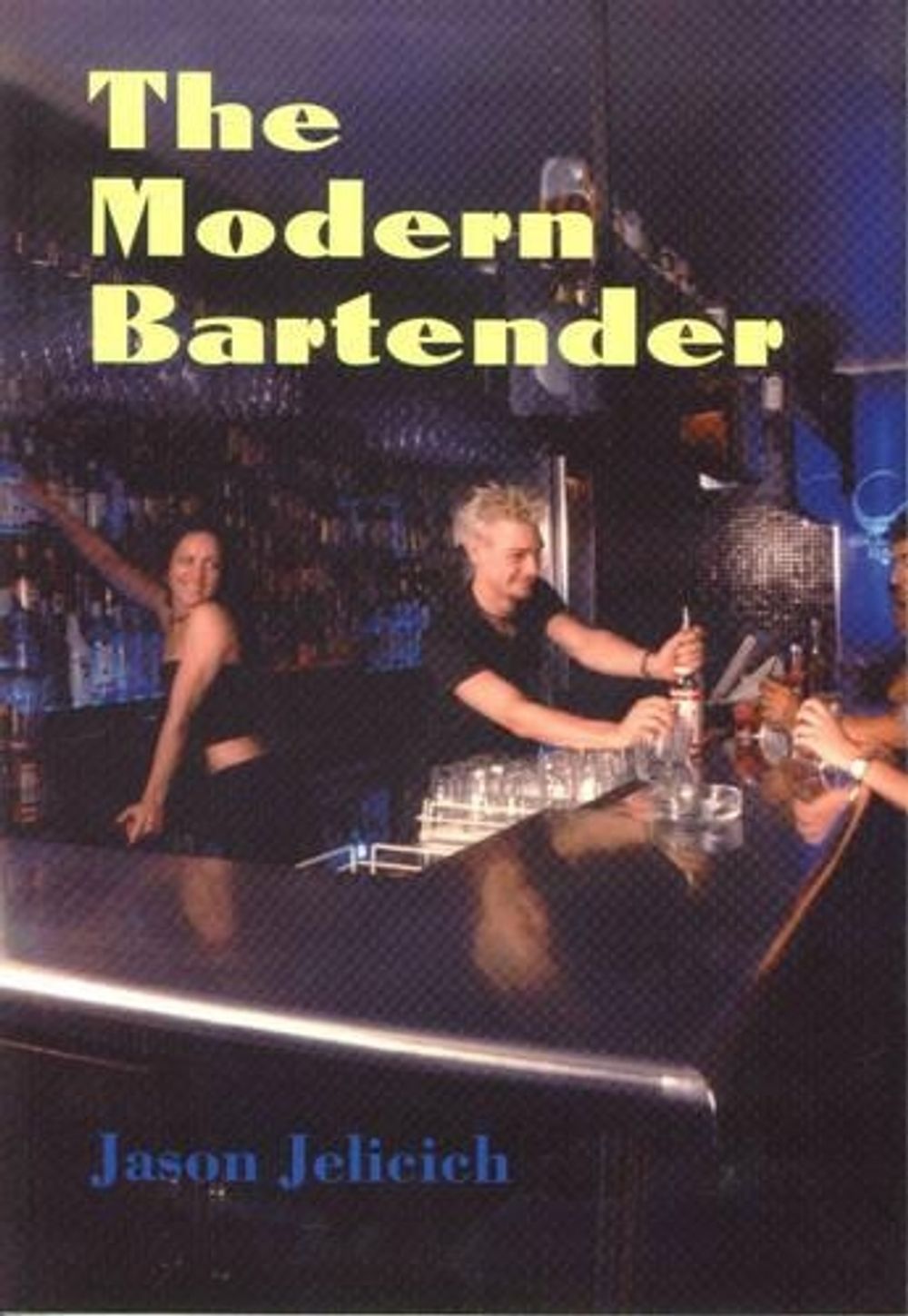 The Modern Bartender by Jason Jelicich - ISBN: 9781862504936