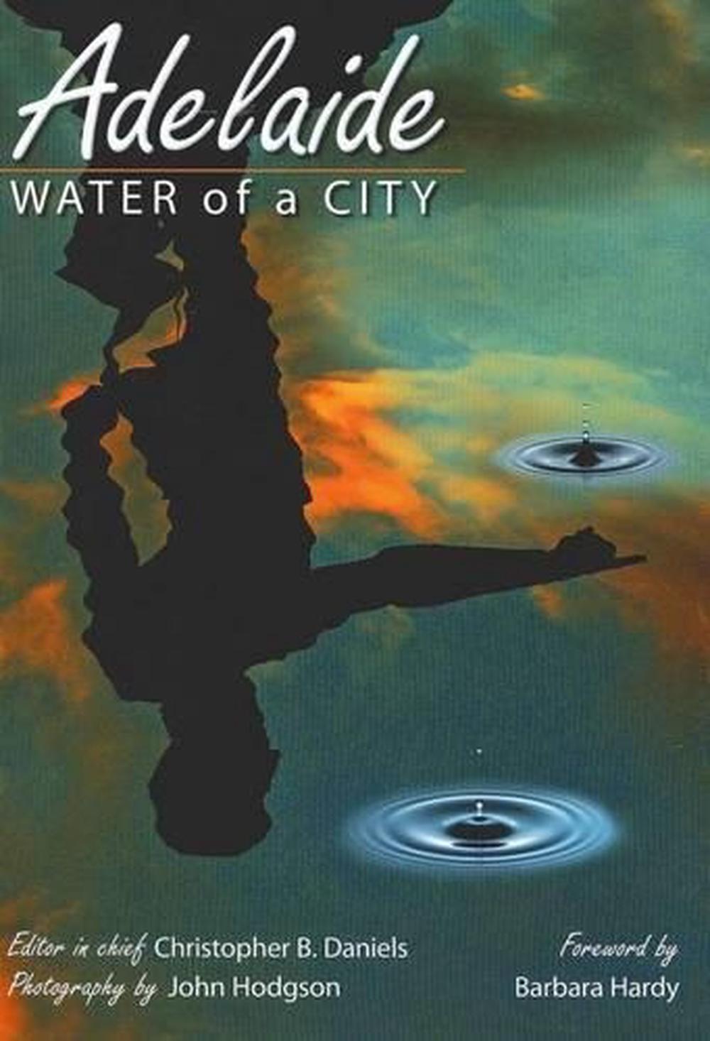 Adelaide: Water of a City by Christopher B. Daniels - ISBN: 9781862548619