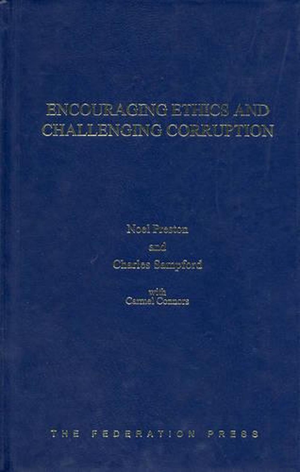 Encouraging Ethics and Challenging Corruption by Noel Preston - ISBN: 9781862874480