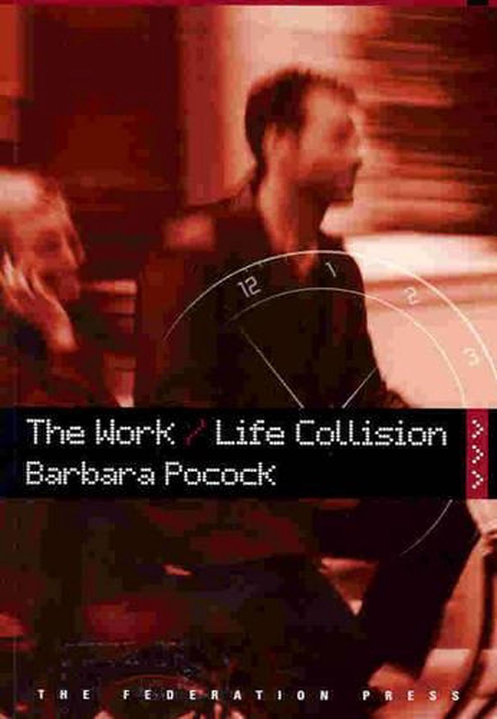 The Work/Life Collision, 9781862874756