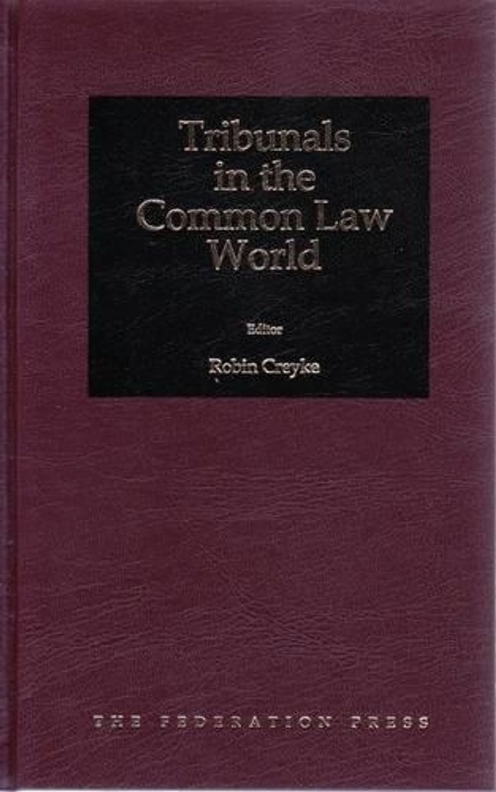 Tribunals in the Common Law World by Robin Creyke - ISBN: 9781862877061
