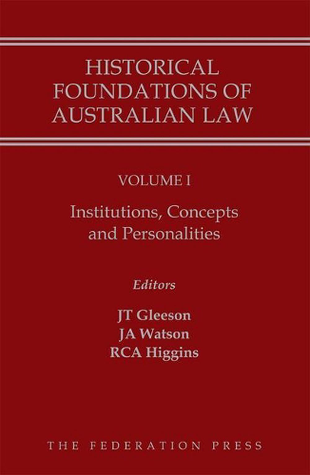 Historical Foundations of Australian Law - Volume I, 9781862879058