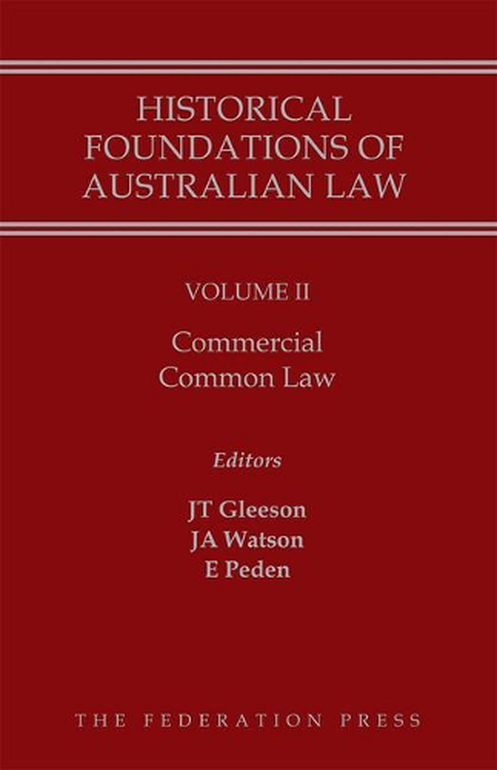 Historical Foundations of Australian Law - Volume II, 9781862879065
