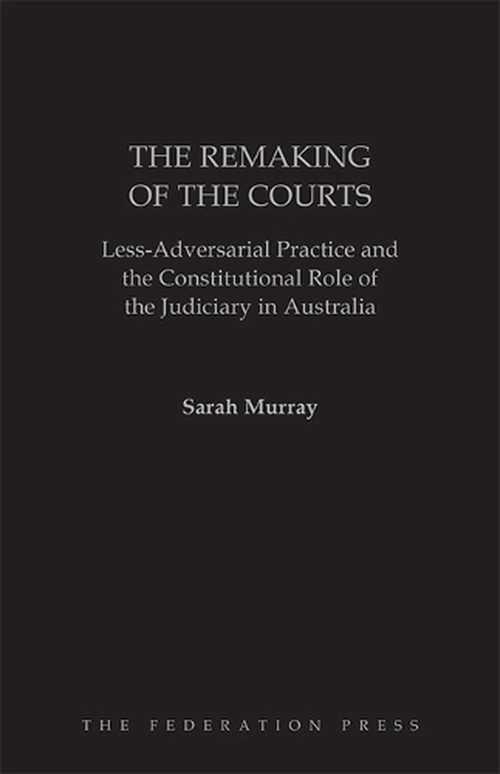 The Remaking of the Courts, 9781862879409