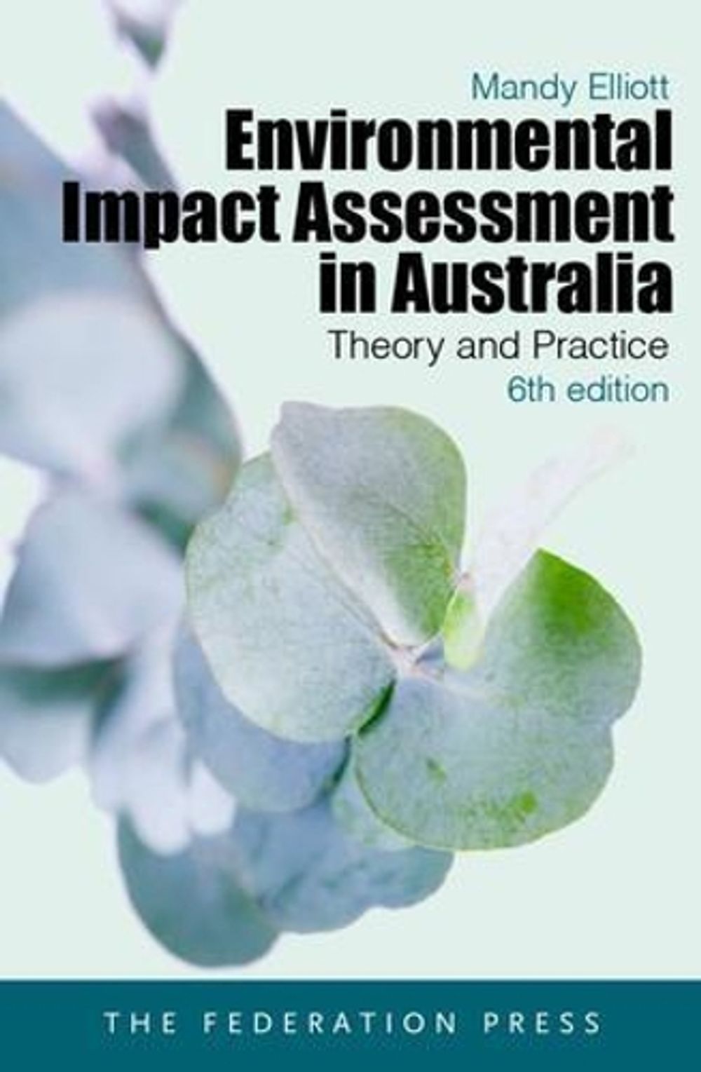 Environmental Impact Assessment in Australia, 6th Edition by Mandy Elliott - ISBN: 9781862879454