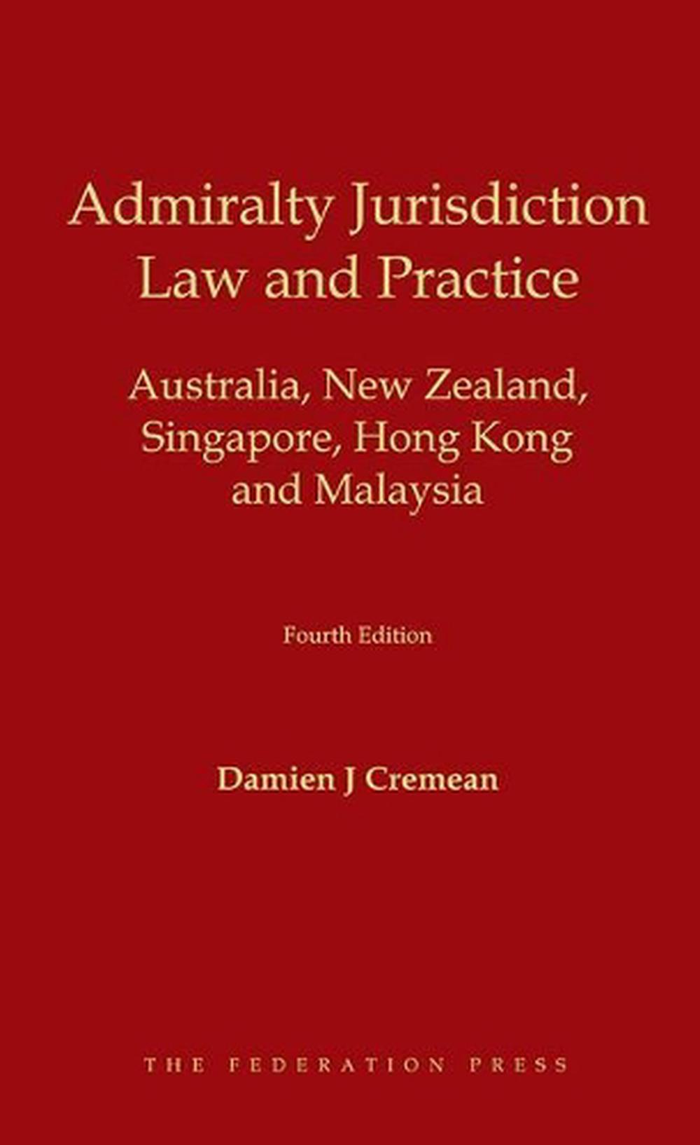 Admiralty Jurisdiction Law and Practice by Damien J. Cremean