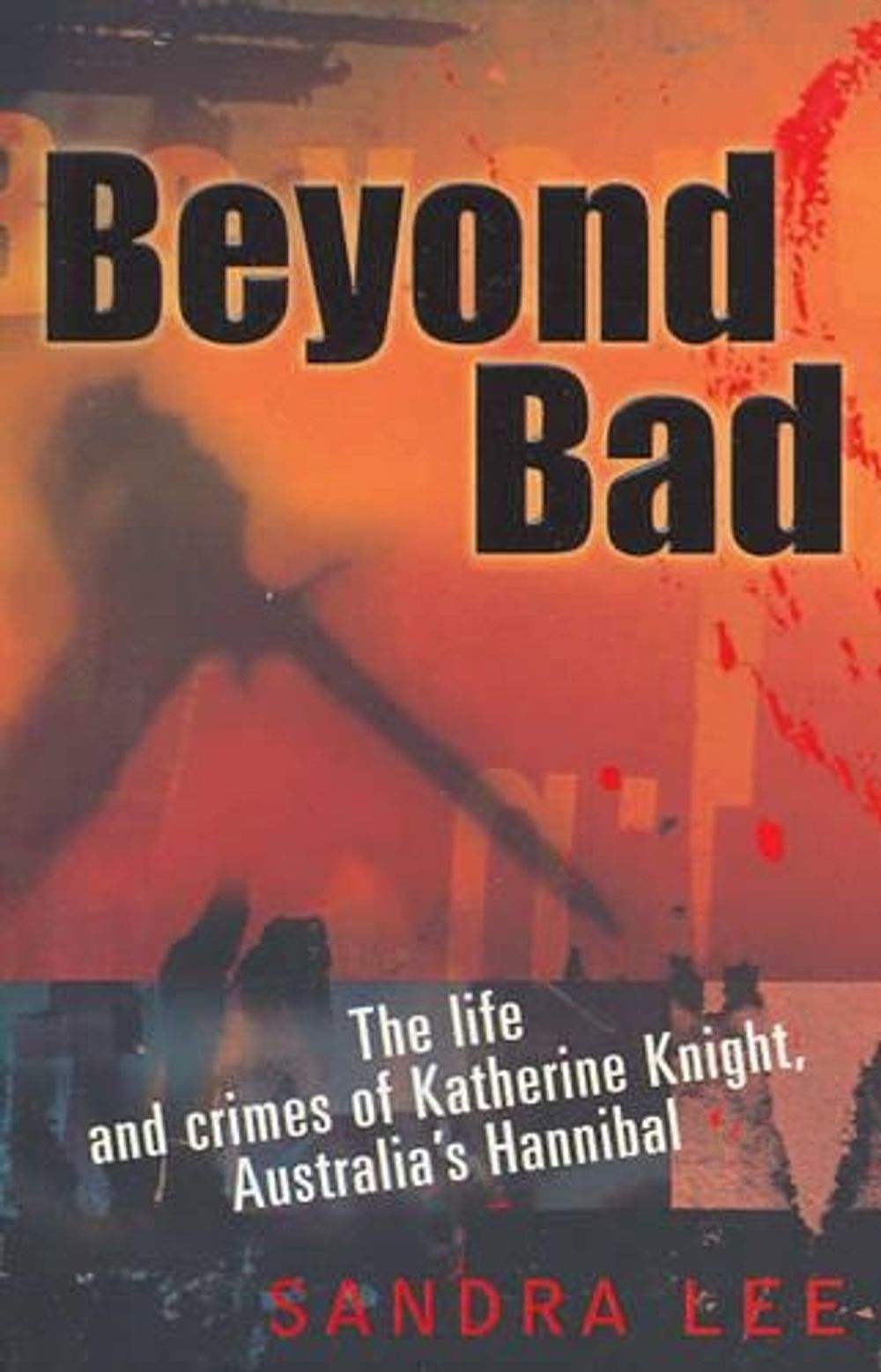 Beyond Bad by Sandra Lee - ISBN: 9781863253635