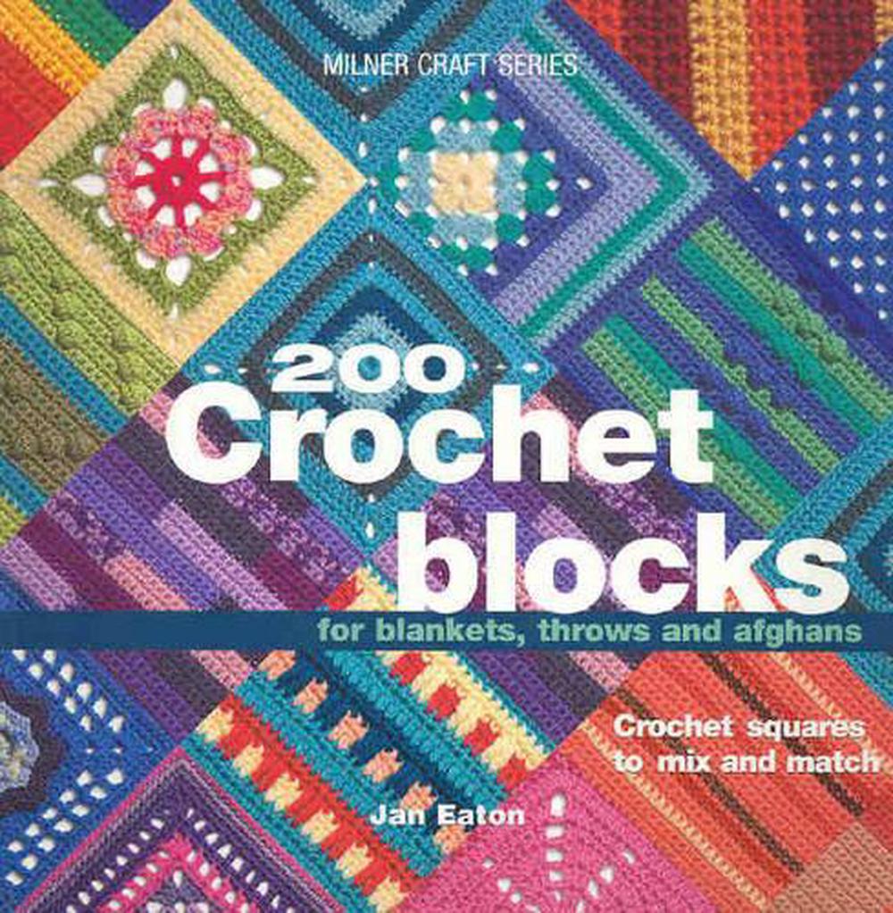 200 Crochet Blocks by Jan Eaton, Paperback, 9781863513241 Buy online