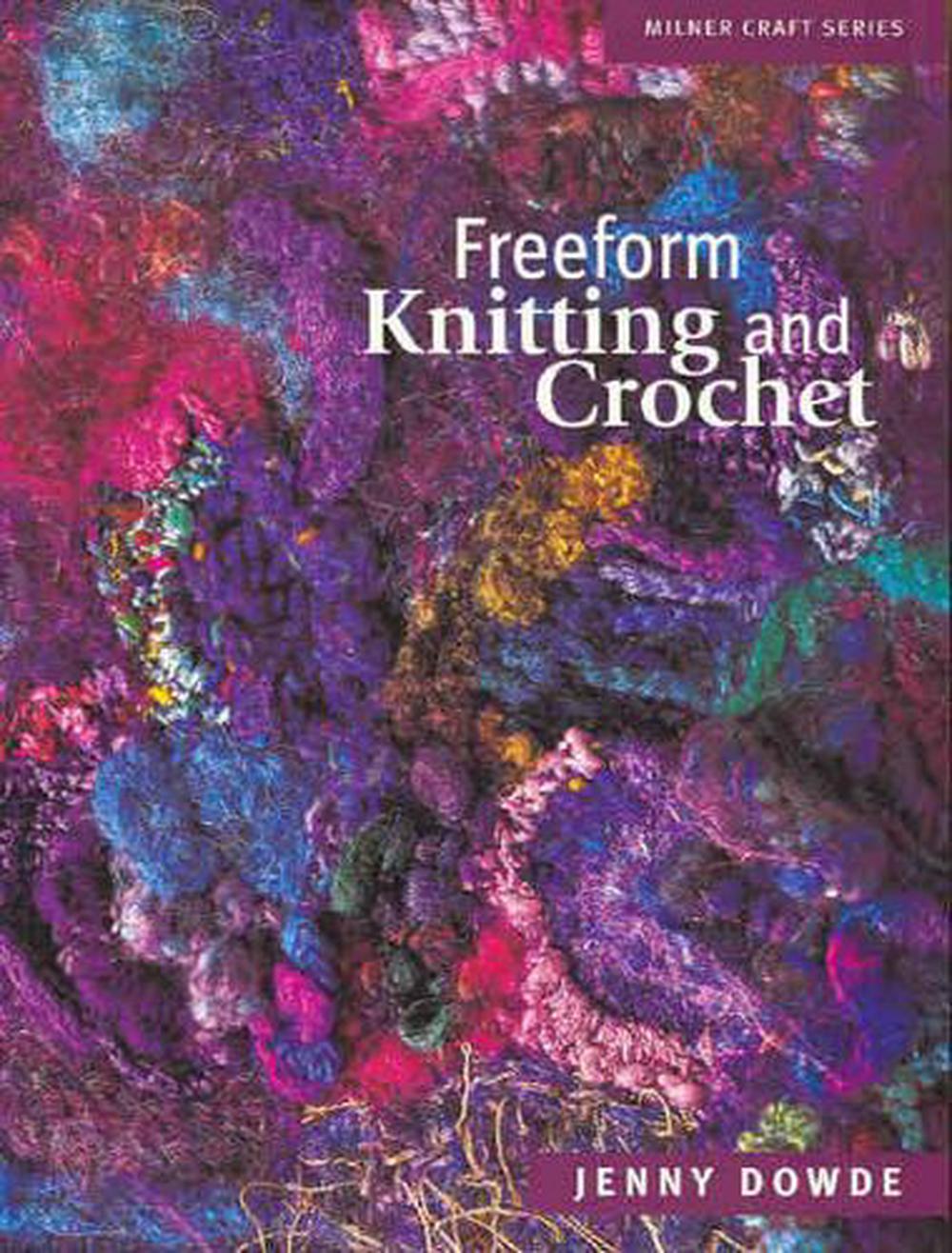 Freeform Knitting & Crochet, 9781863513272