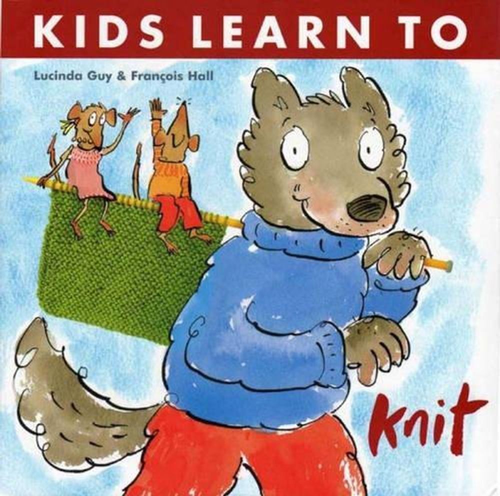 Kids Learn to Knit by Lucinda Guy - ISBN: 9781863513791