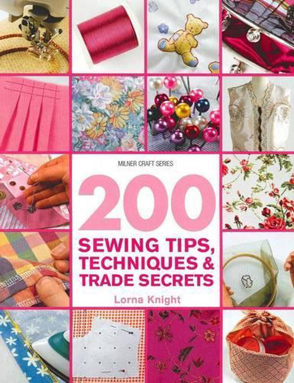200 Sewing Tips,Techniques & Trade Secrets, 9781863514088