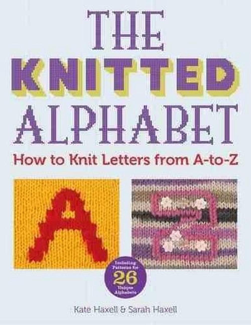 The Knitted Alphabet - How to knit letters from A to Z, 9781863514590