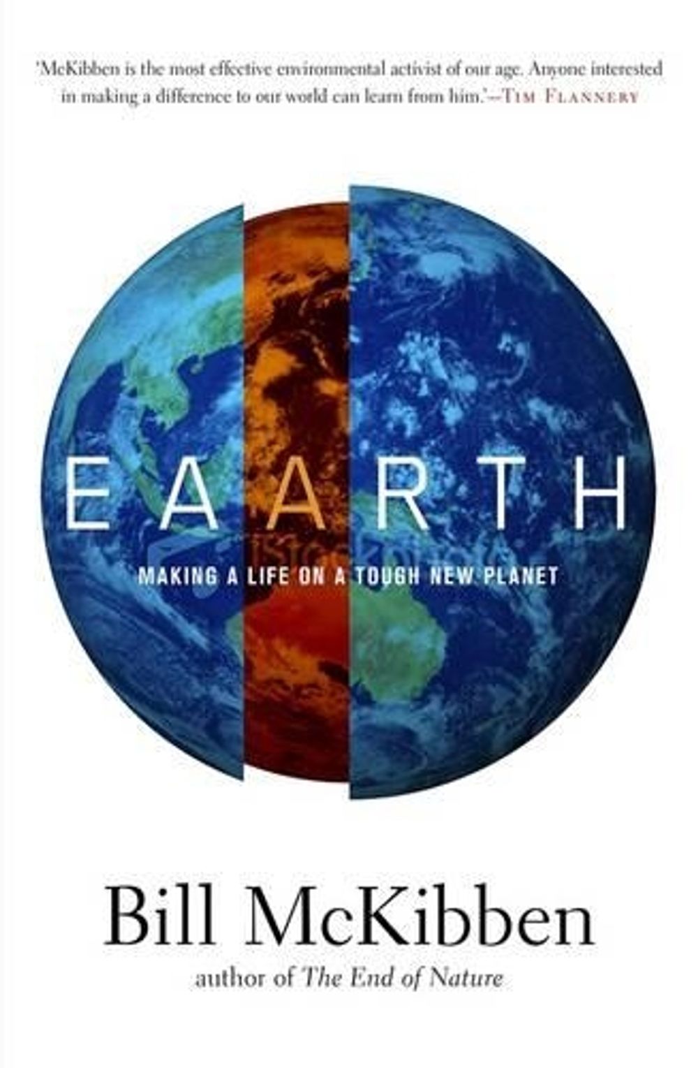 Eaarth: Making a Life on a Tough New Planet by Bill McKibben - ISBN: 9781863954723