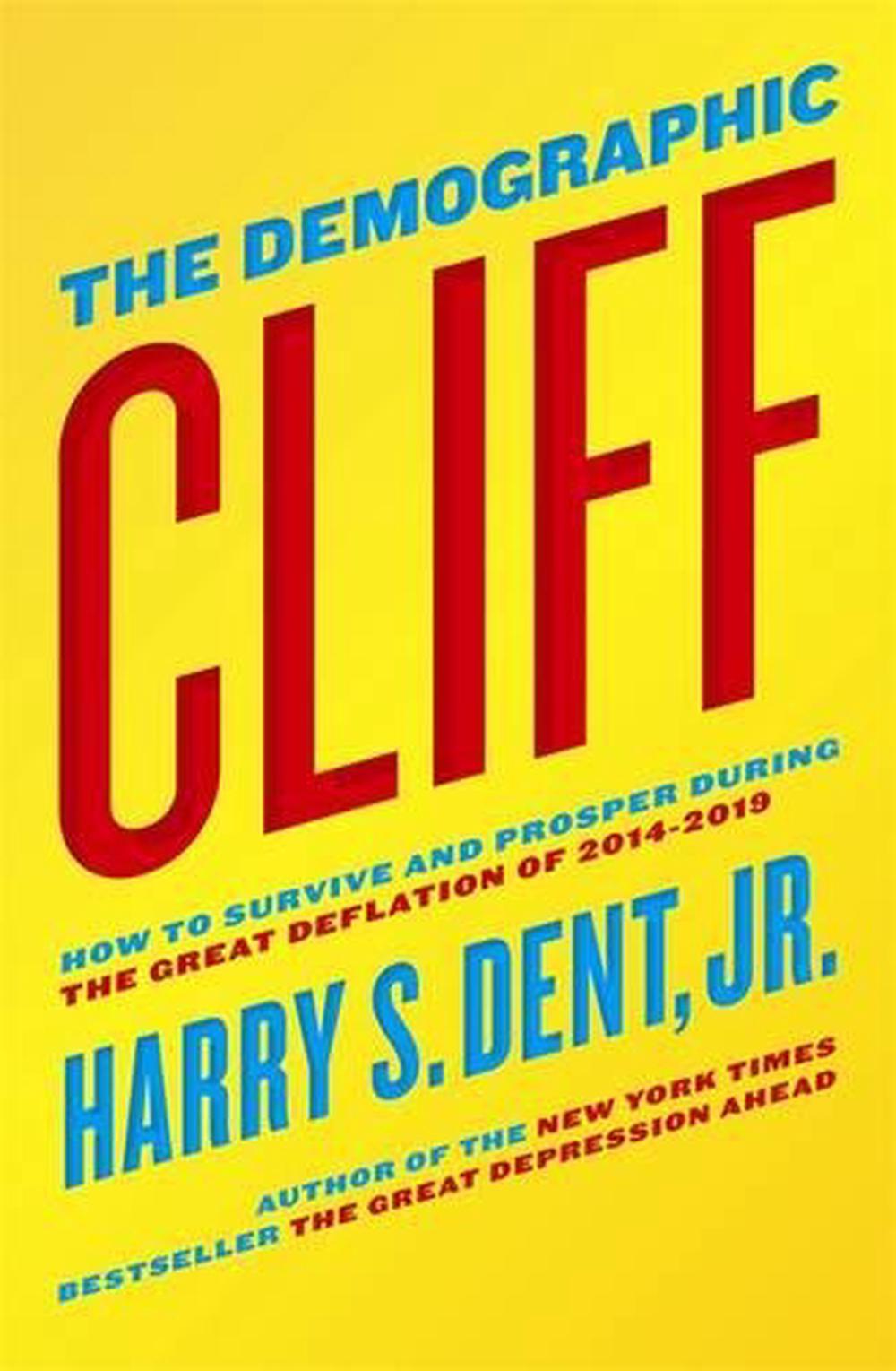 The Demographic Cliff by Harry S. Dent Jr., Paperback, 9781863956406 ...