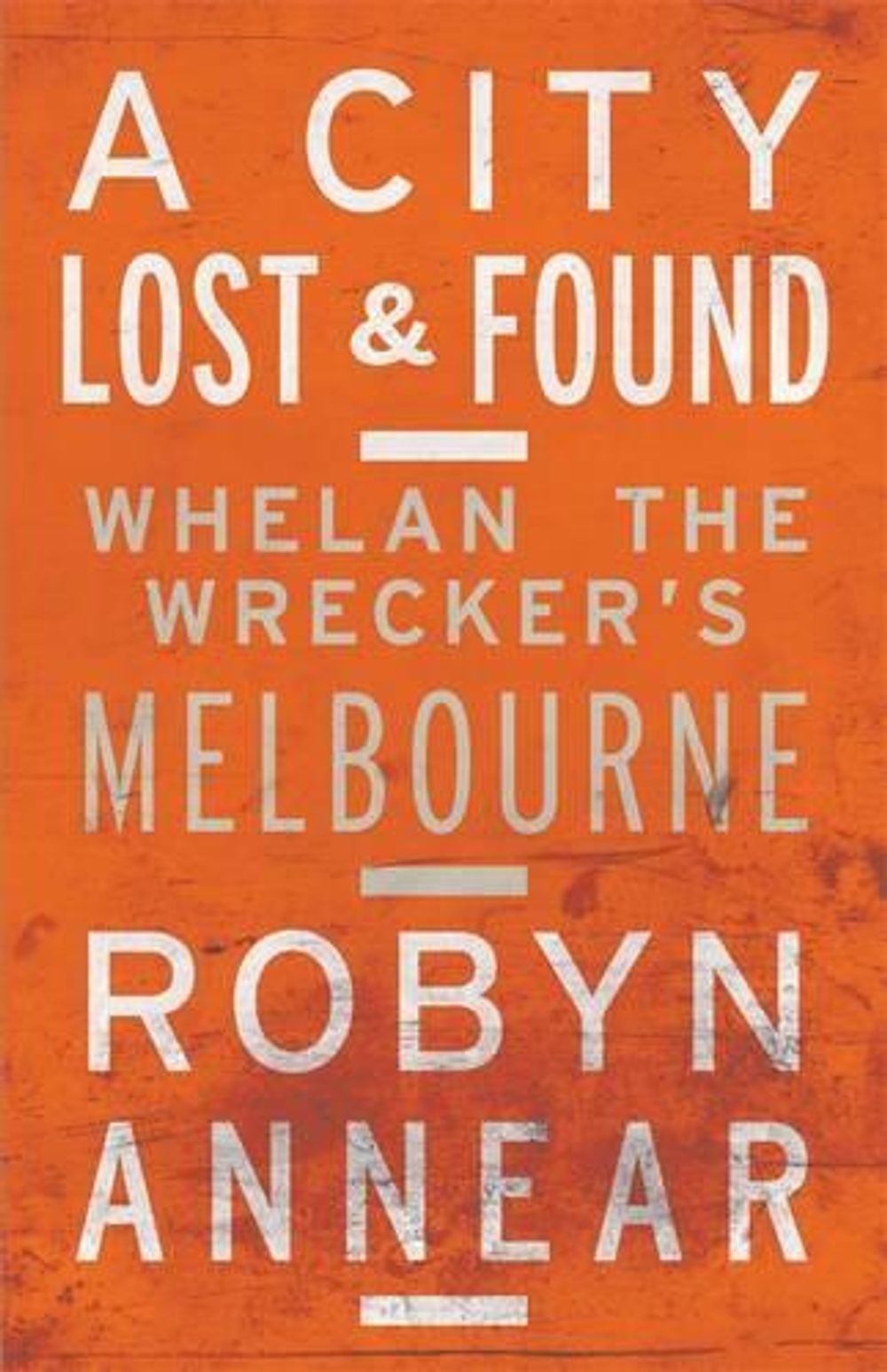 A City Lost & Found by Robyn Annear - ISBN: 9781863956505