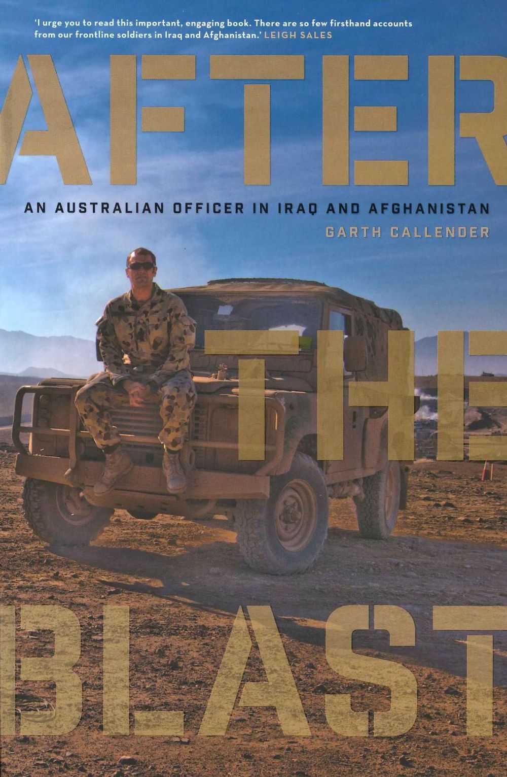 After the Blast: An Australian officer in Iraq and Afghanistan by Garth Callender - ISBN: 9781863957380