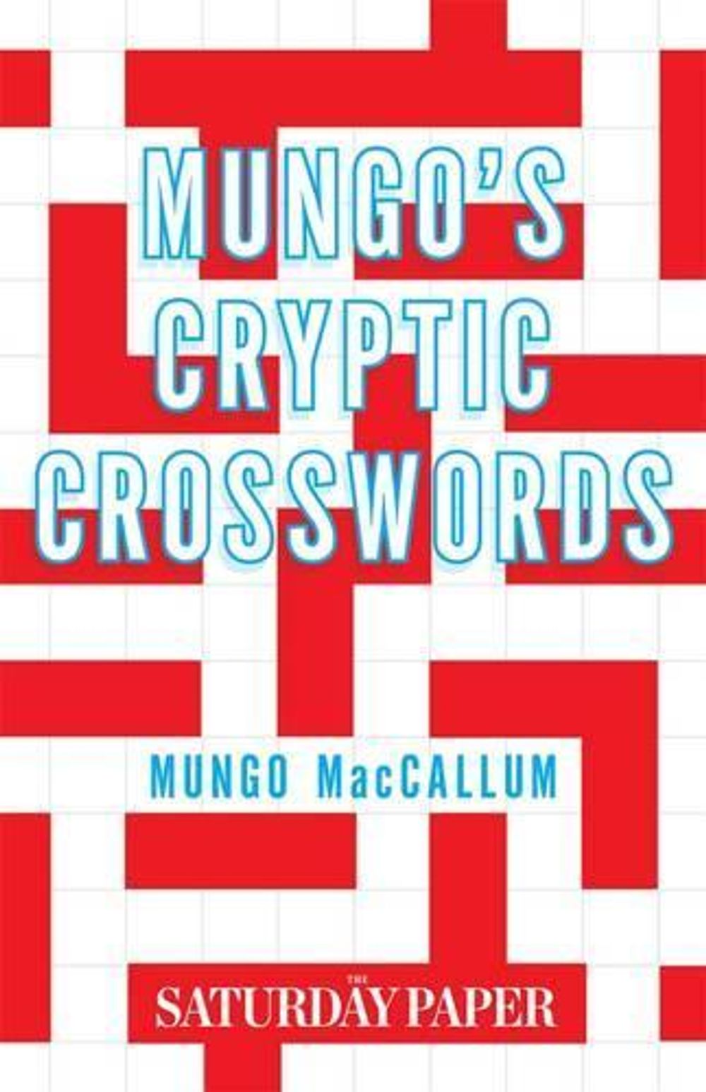 Mungo's Cryptic Crosswords: From The Saturday Paper by Mungo MacCallum - ISBN: 9781863957489