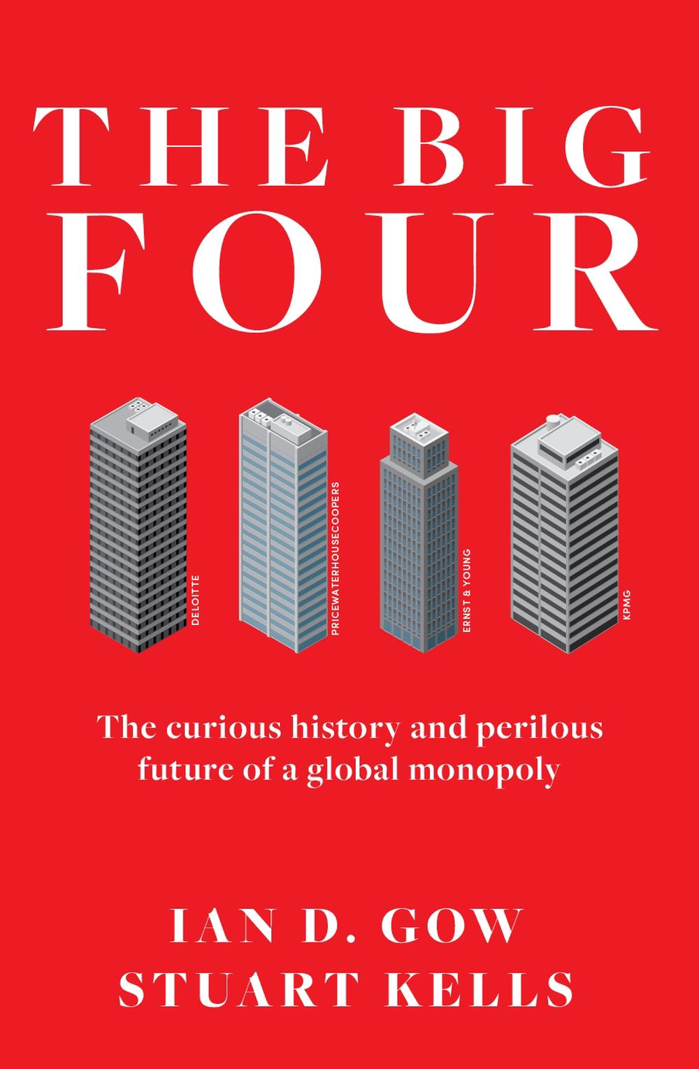 The Big Four: The Curious Past and Perilous Future of Global Accounting Monopoly, 9781863959964