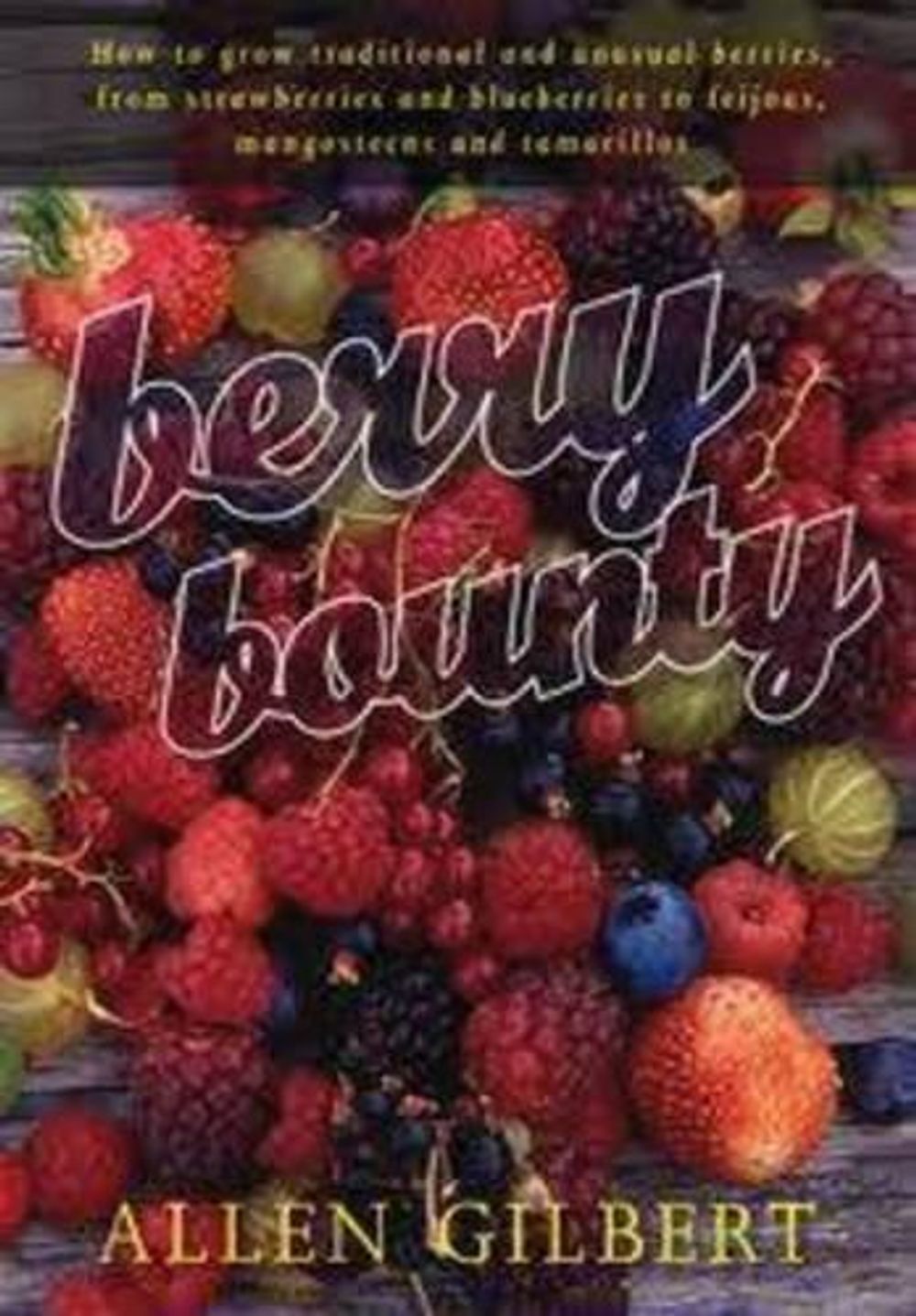 Berry Bounty by Allen Gilbert - ISBN: 9781864471151
