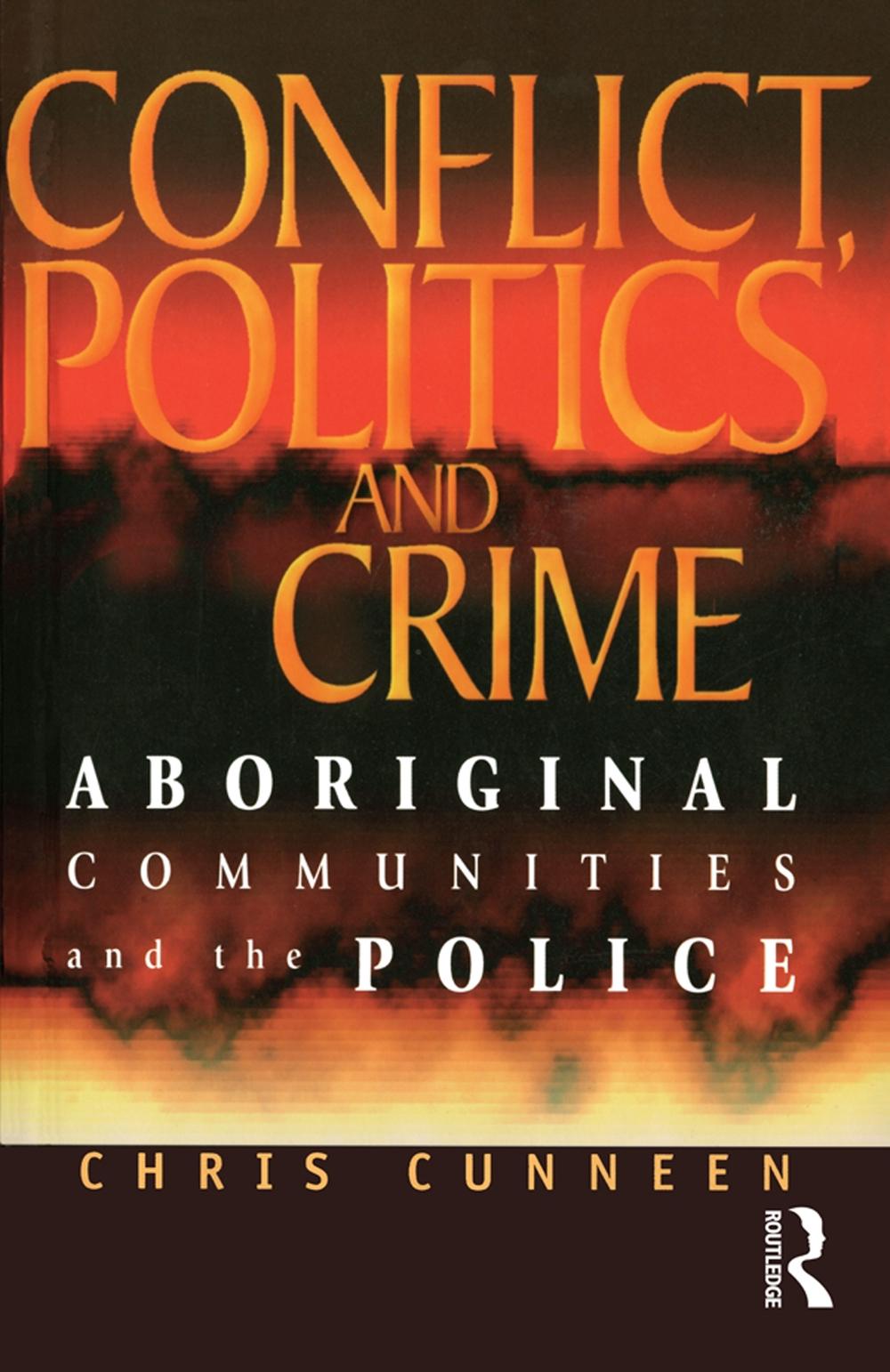 Conflict, Politics and Crime by Chris Cunneen - ISBN: 9781864487190