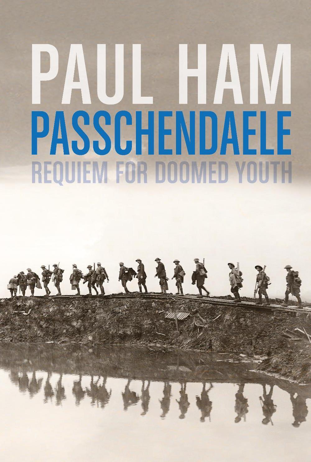 Passchendaele by Paul Ham - ISBN: 9781864711455