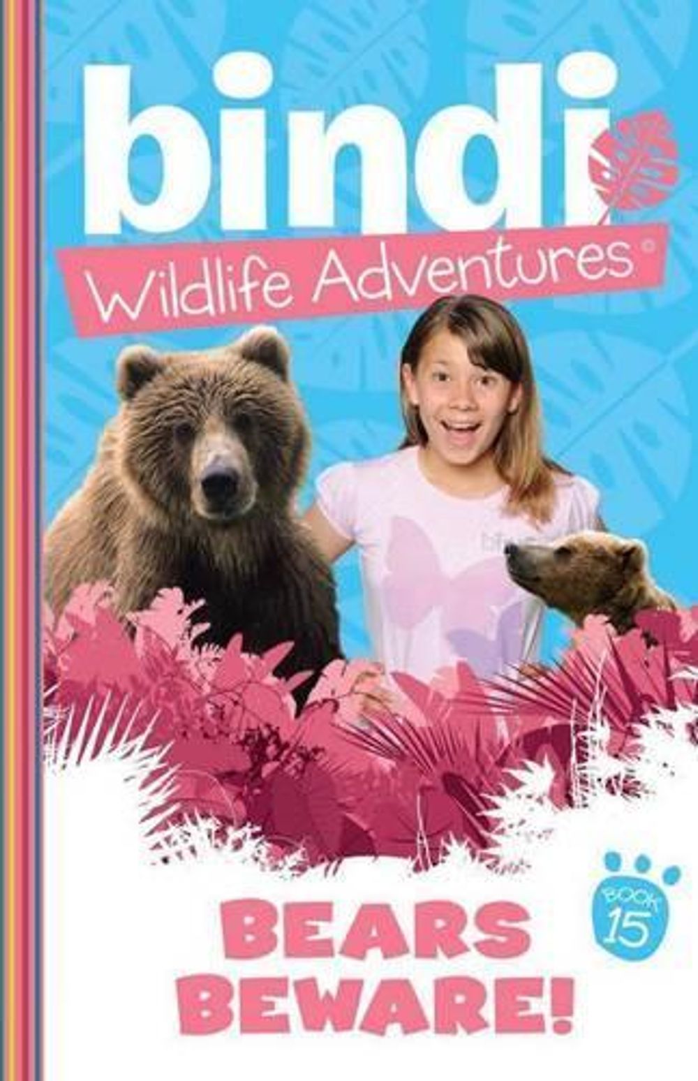Bindi Wildlife Adventures 15: Bears Beware! by Bindi Irwin - ISBN: 9781864718324
