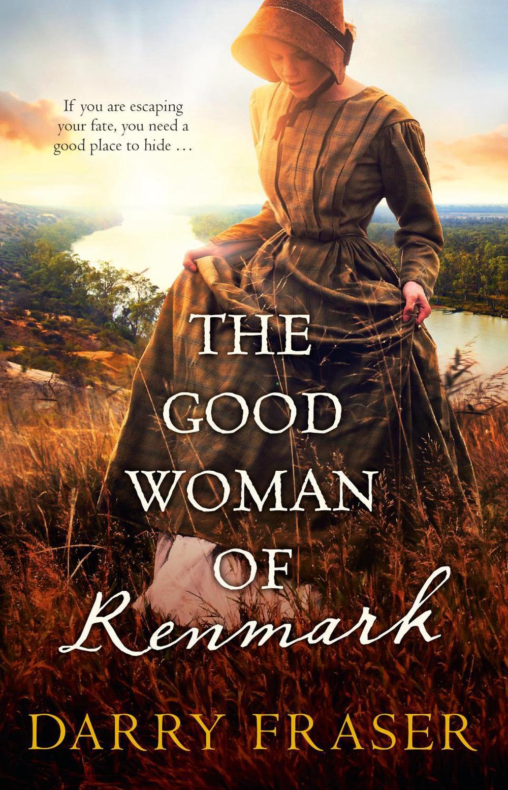 The Good Woman of Renmark: A woman on the run ... Riveting, fast-paced historical adventure fiction from a bestselling Australian author. For readers of Nicole Alexander., 9781867208051