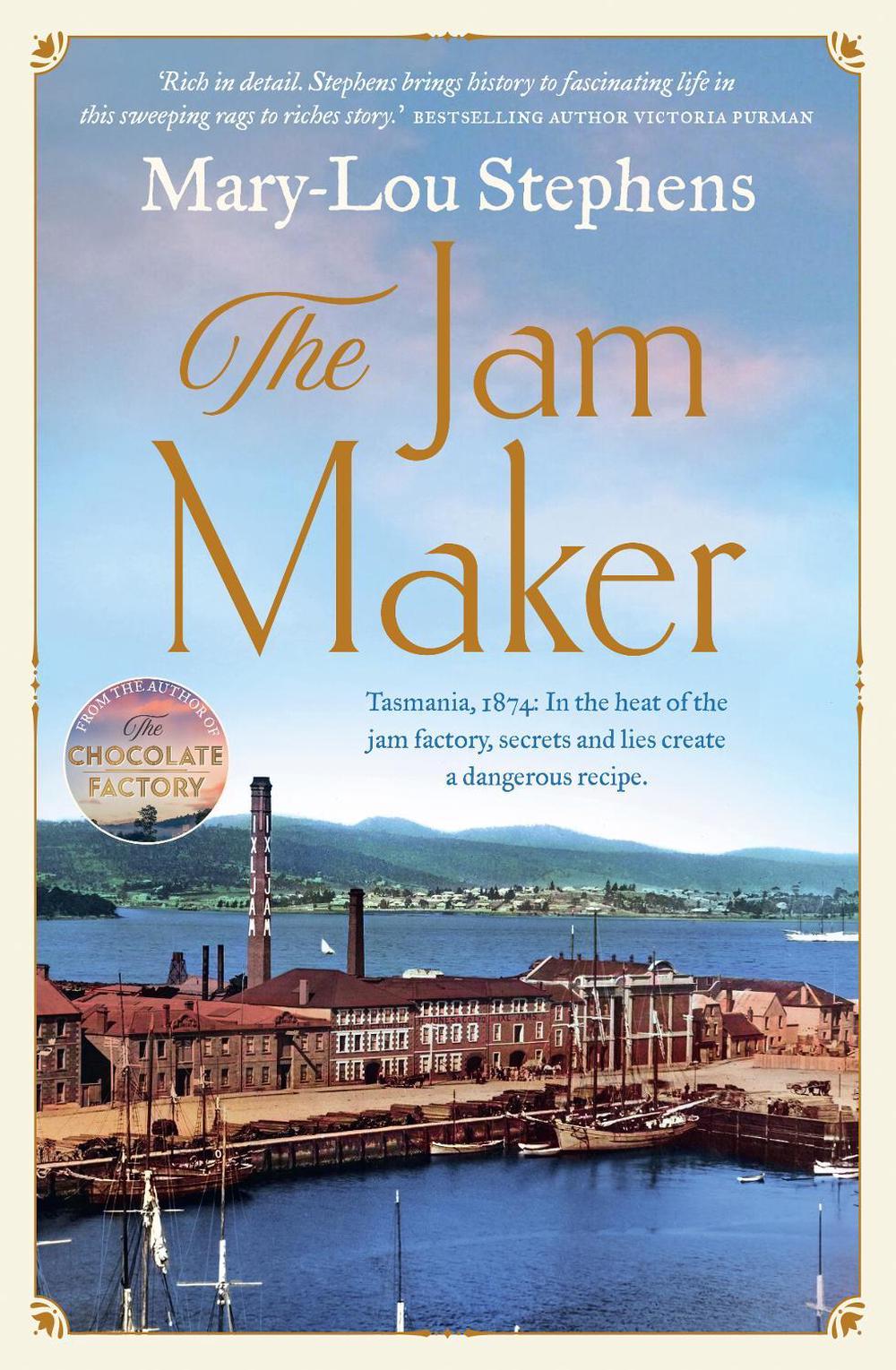 The Jam Maker: The must-read new Tasmanian historical fiction for 2025 based on a true story, perfect for readers of Fiona McIntosh and Victoria Purman., 9781867255673