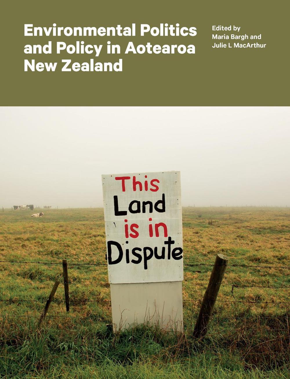 Environmental Politics and Policy in Aotearoa New Zealand by Maria Bargh - ISBN: 9781869409524