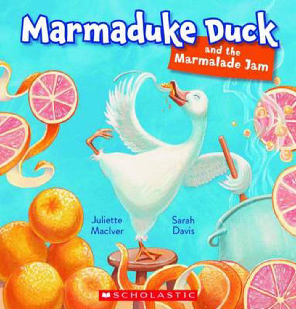 Marmaduke Duck and the Marmalade Jam by Juliette MacIver, Paperback