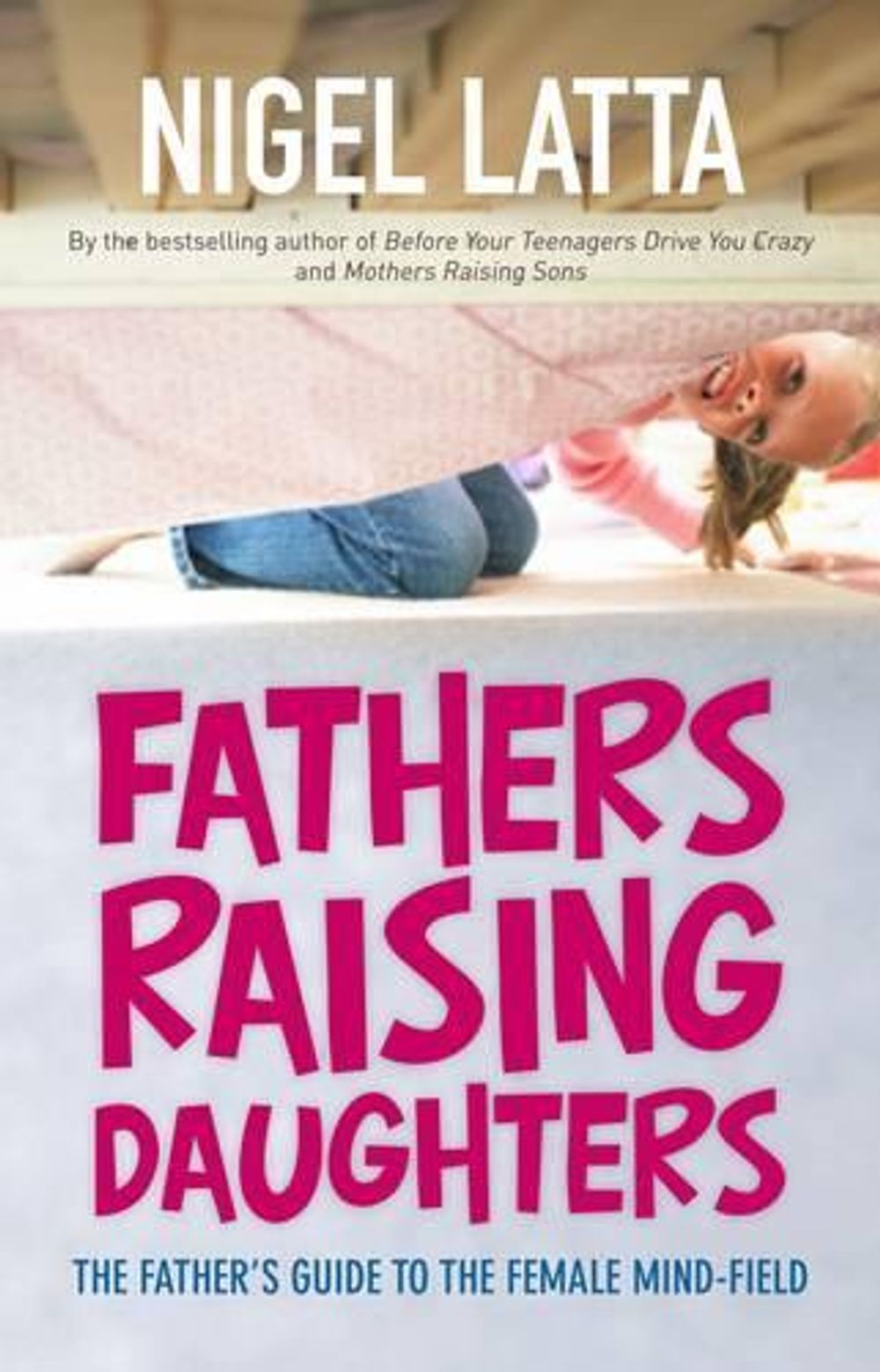 Fathers Raising Daughters by Nigel Latta - ISBN: 9781869507879