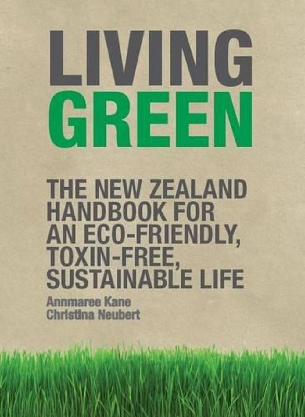 Living Green by A. Kane & C. Neubert - ISBN: 9781869662455