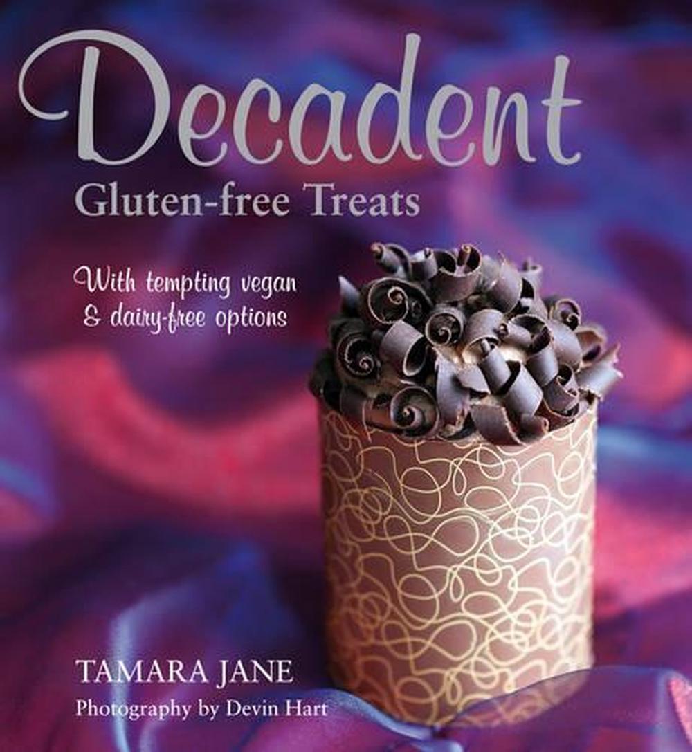 Decadent Gluten-Free Treats, 9781869663933