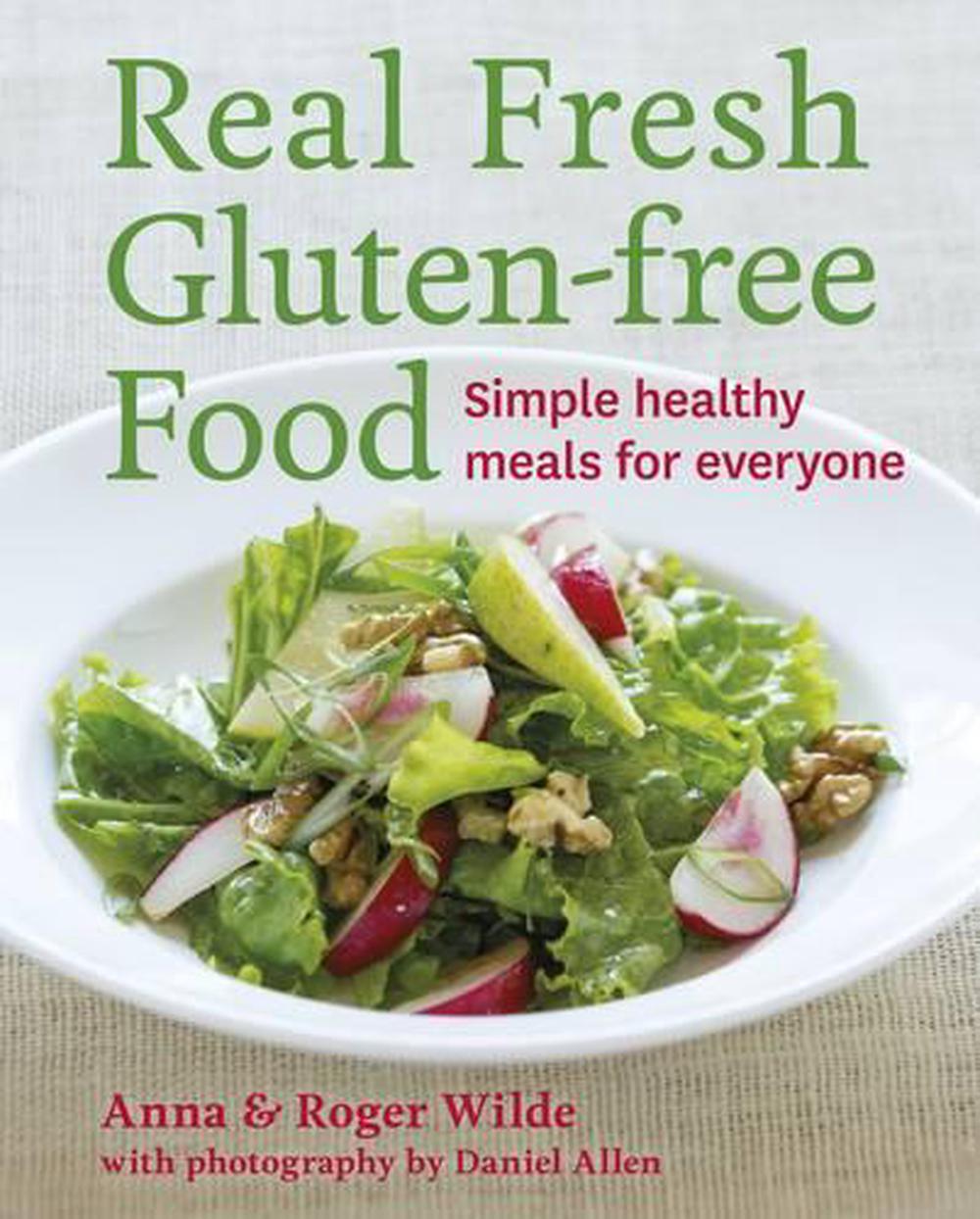 Real Fresh Gluten-Free Food: Simple Healthy Meals for the Whole Family, 9781869664176