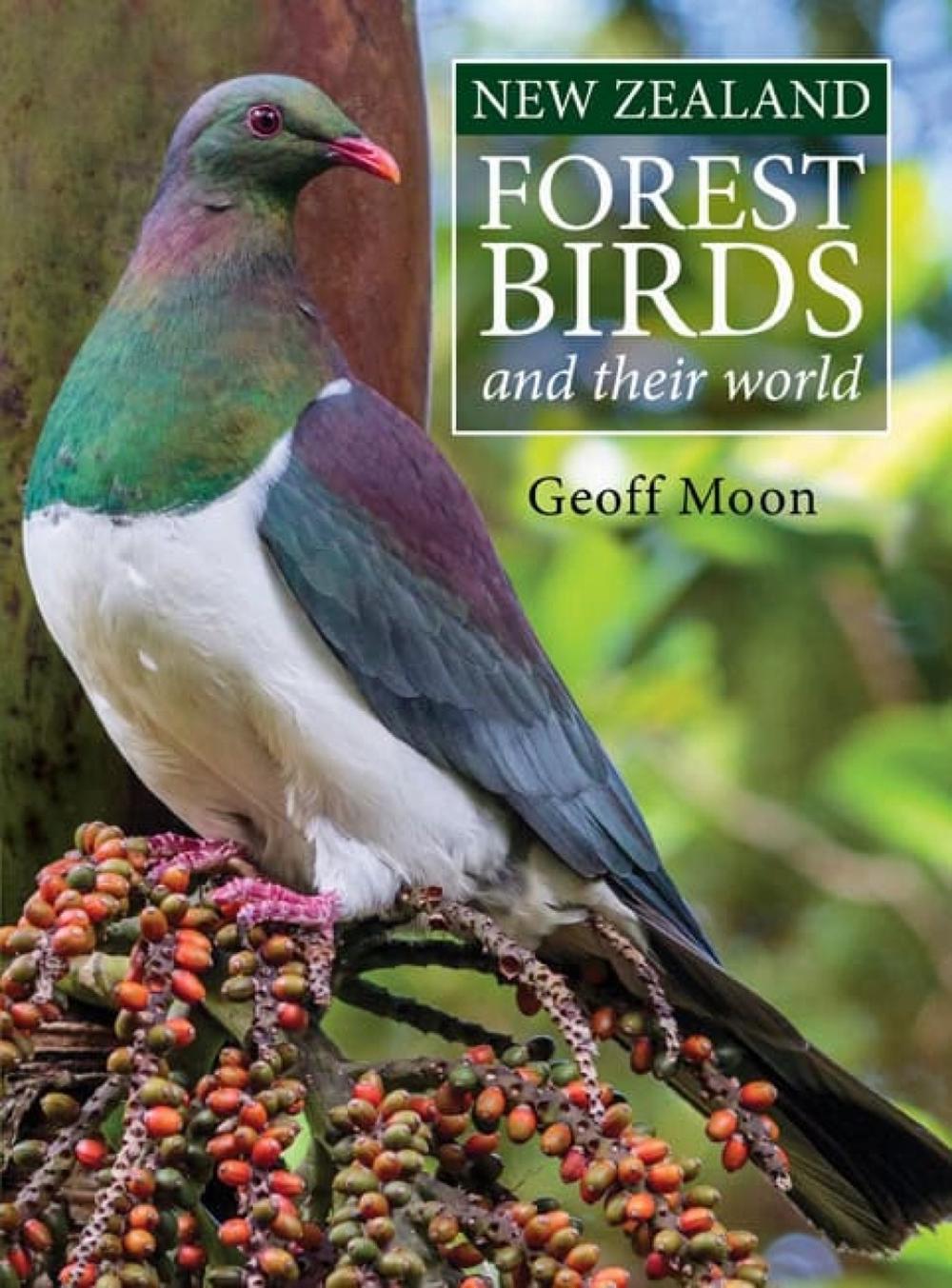 New Zealand Forest Birds and their World, 9781869665012