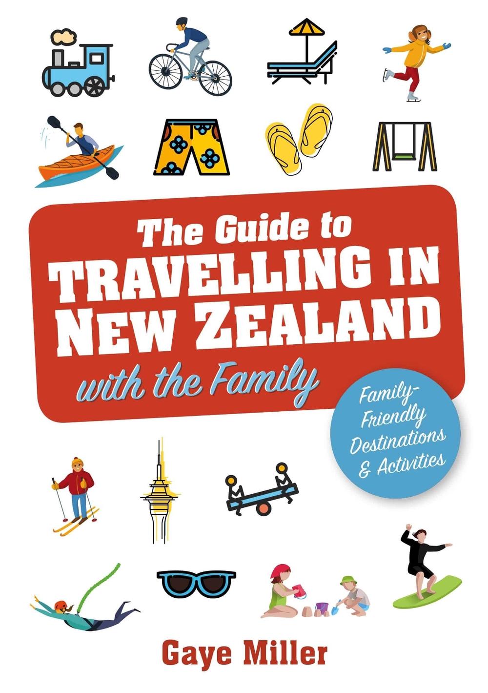The Guide to Travelling in New Zealand with the Family, 9781869665517