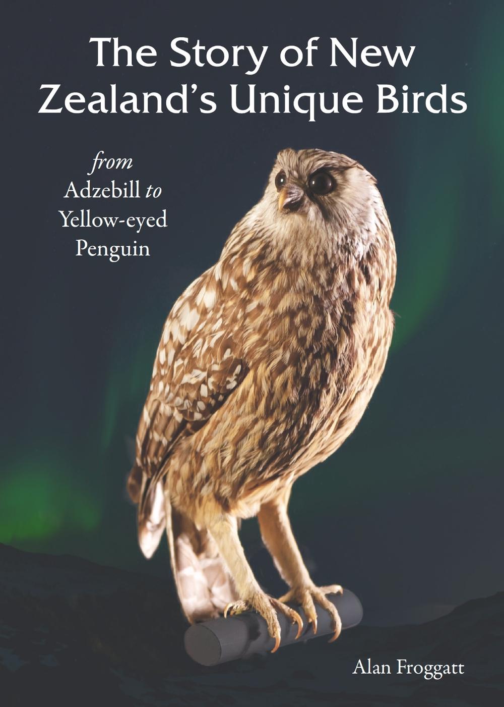 The Story of New Zealands Unique Birds, 9781869665616