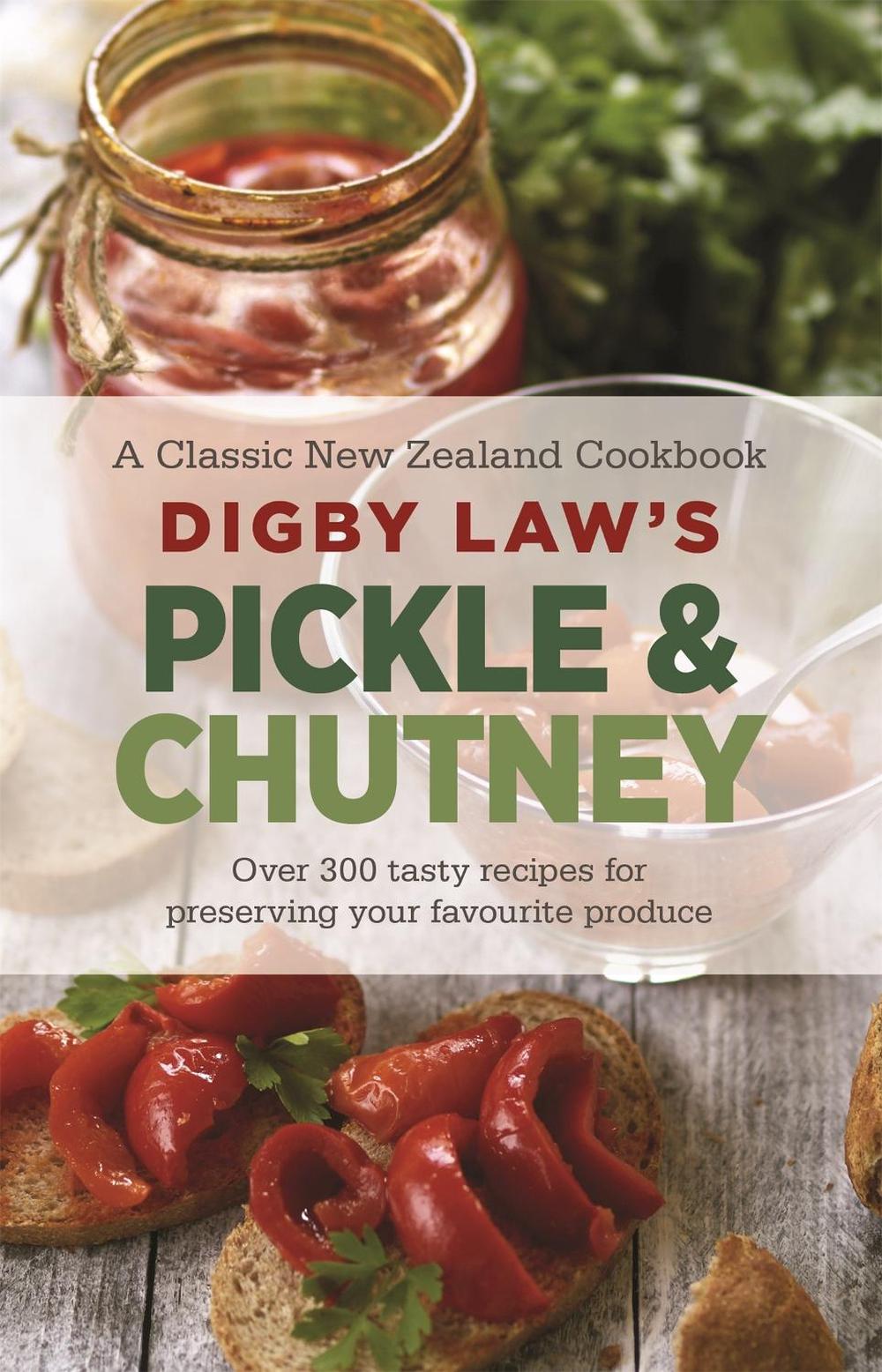 Digby Law's Pickle and Chutney Cookbook, 9781869710552