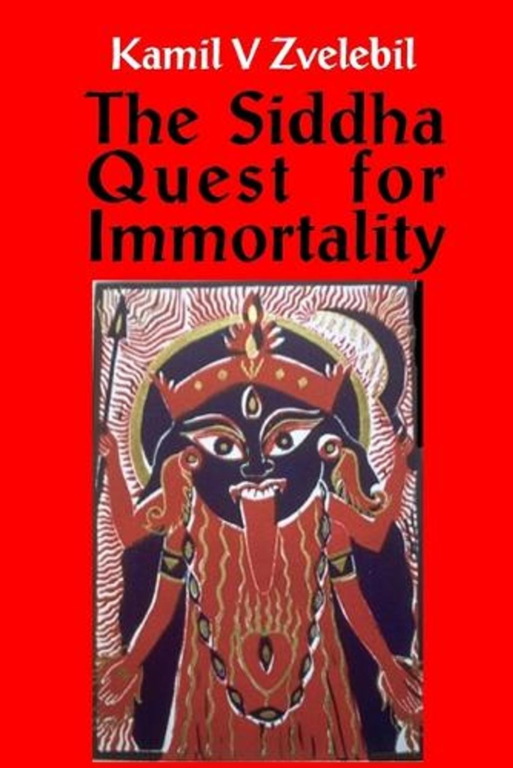 Siddha Quest for Immortality by Professor Kamil V. Zvelebil - ISBN: 9781869928438