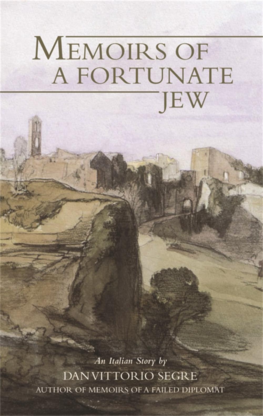 Memoirs Of A Fortunate Jew by Dan Vittorio Segre - ISBN: 9781870015691