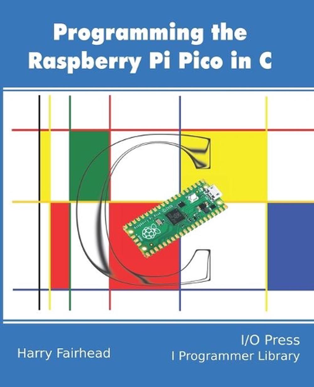 Programming The Raspberry Pi Pico In C, 9781871962680