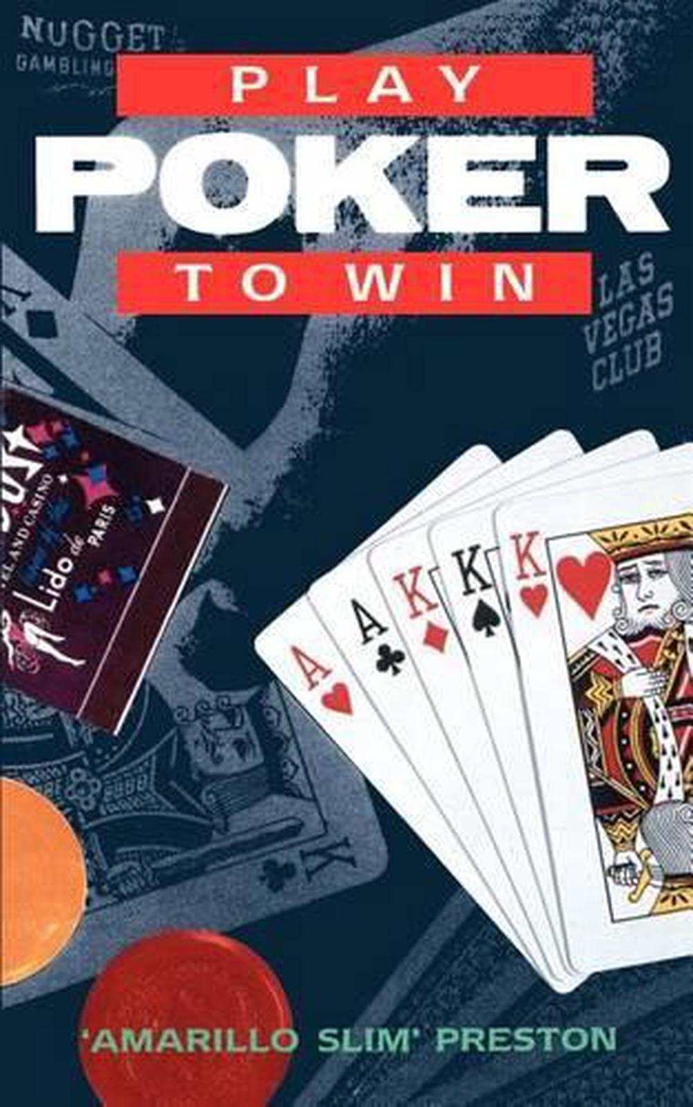 Play Poker To Win by 'Amarillo Slim' Preston - ISBN: 9781874061014