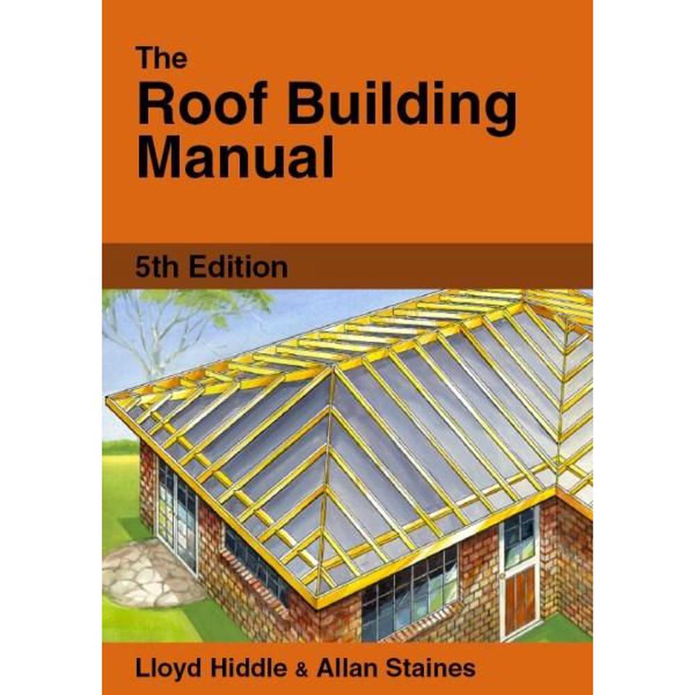 The Roof Building Manual by Allan Staines, Paperback, 9781875217328