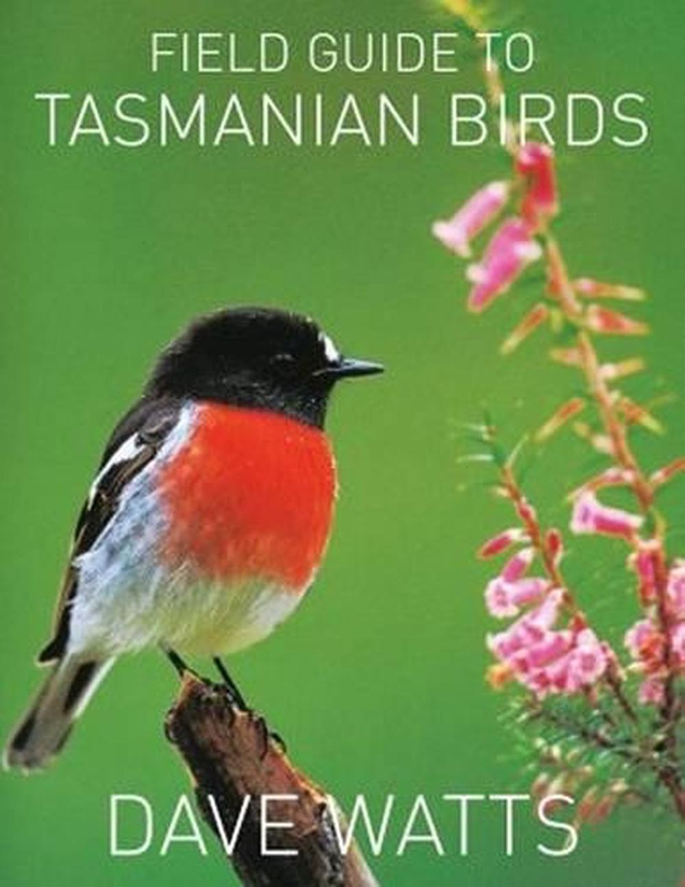 Field Guide to Tasmanian Birds by Dave Watts, Paperback, 9781876334604 ...