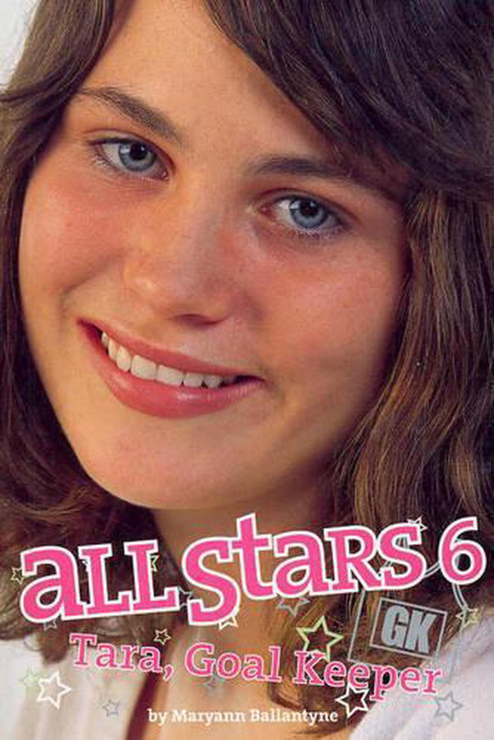 All Stars 6: Tara, Goal Keeper by Maryann Ballantyne - ISBN: 9781876372781