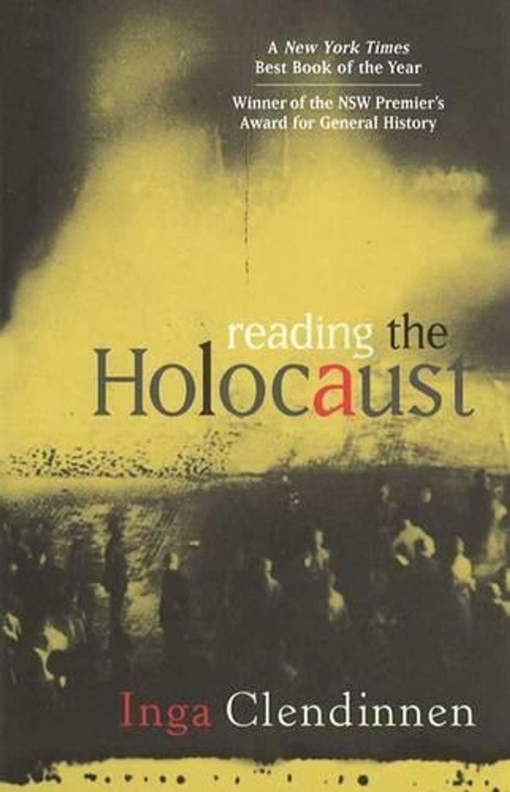 Reading the Holocaust by Inga Clendinnen - ISBN: 9781876485351
