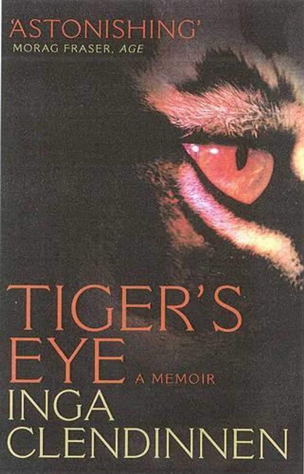 Tiger's Eye by Inga Clendinnen - ISBN: 9781876485559