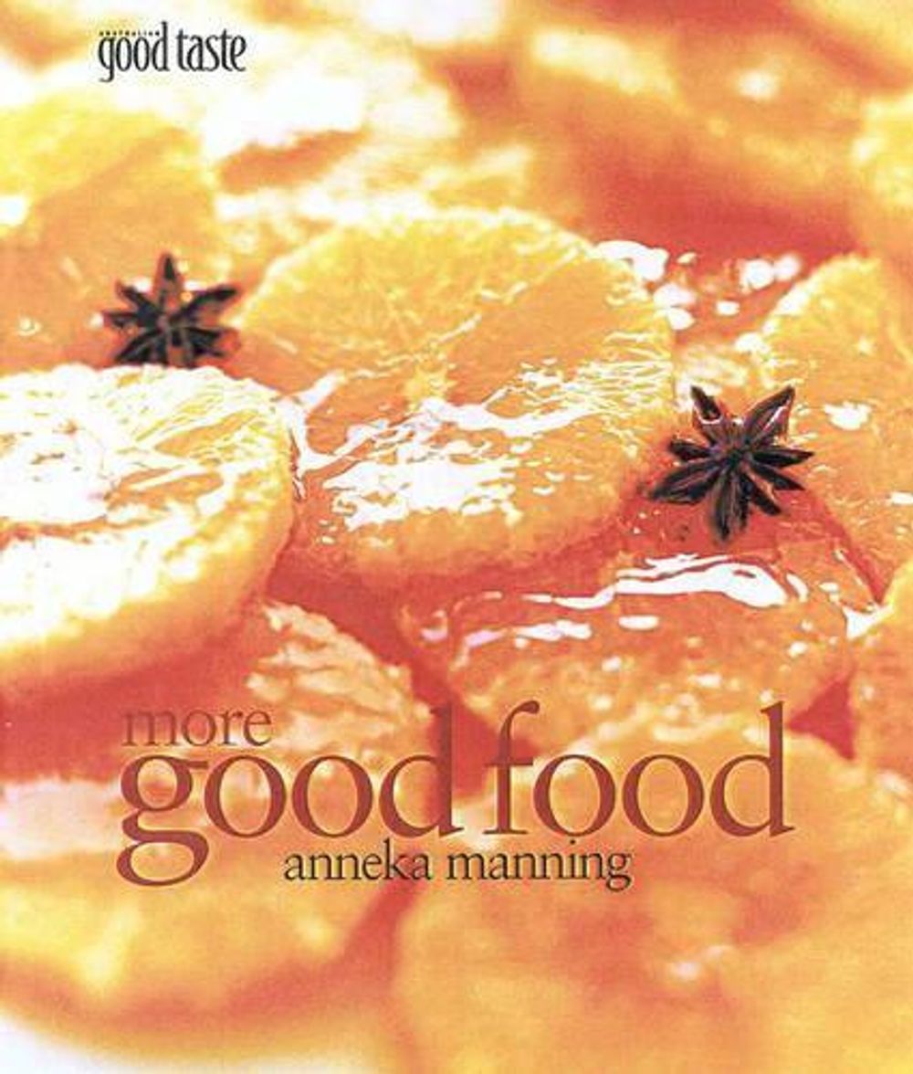 More Good Food by Anneka Manning - ISBN: 9781876485566