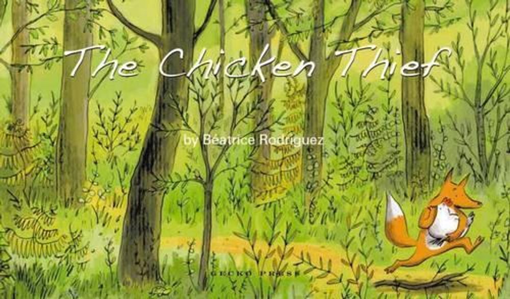 The Chicken Thief by Béatrice Rodriguez - ISBN: 9781877467318