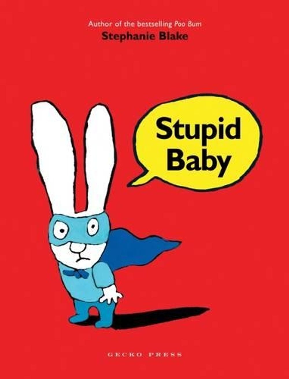 Stupid Baby by Stephanie Blake - ISBN: 9781877579325